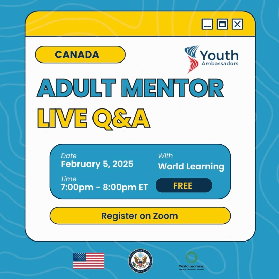 Information graphic for Adult Mentor Live Q&A session for Canada Youth Ambassadors program. Event details show February 5, 2025, 7:00pm-8:00pm ET, hosted by World Learning. Free event with Zoom registration button. White window on blue background, featuring Youth Ambassadors logo and organizational logos including U.S. Flag, U.S. Department of State, and World Learning at bottom.